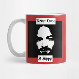 Never Trust A Hippy Mug